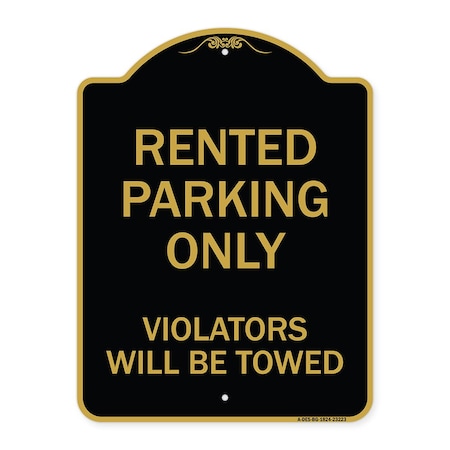 Signmission Rented Parking Violators Will Towed, Black & Gold Aluminum Sign, 18" x 24", BG-1824-23223 A-DES-BG-1824-23223